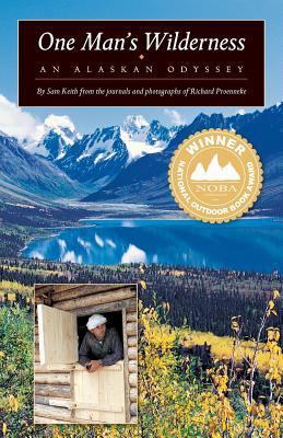 One Man's Wilderness: An Alaskan Odyssey 1941821235 Book Cover
