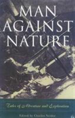 Man Against Nature: Firsthand Accounts of Adven... 0815410409 Book Cover