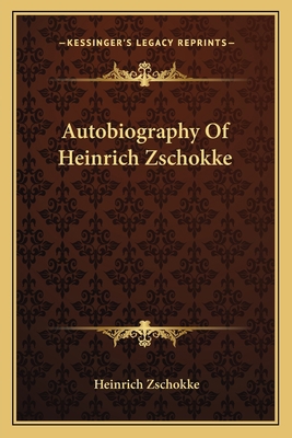 Autobiography Of Heinrich Zschokke 1163090522 Book Cover