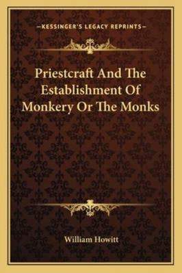 Priestcraft And The Establishment Of Monkery Or... 116283403X Book Cover