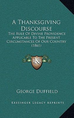 A Thanksgiving Discourse: The Rule Of Divine Pr... 1168875463 Book Cover