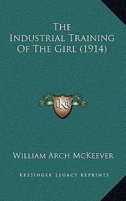 The Industrial Training Of The Girl (1914) 1165820226 Book Cover