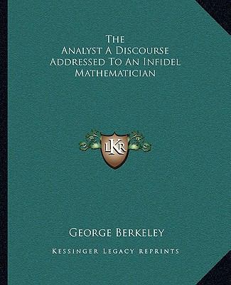 The Analyst A Discourse Addressed To An Infidel... 1162687797 Book Cover