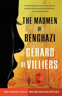 The Madmen of Benghazi: A Malko Linge Novel 0804169314 Book Cover