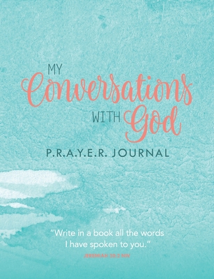 My Conversations with God: P.R.A.Y.E.R. Journal 1946629731 Book Cover