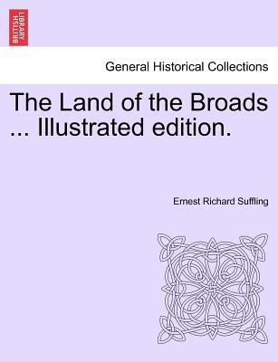 The Land of the Broads ... Illustrated Edition. 1241603944 Book Cover