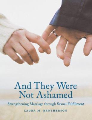 And They Were Not Ashamed: Strengthening Marria... 1587830361 Book Cover