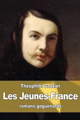 Les Jeunes-France: romans goguenards [French] 1523904402 Book Cover