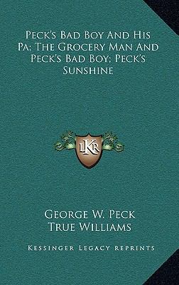 Peck's Bad Boy And His Pa; The Grocery Man And ... 1163201618 Book Cover