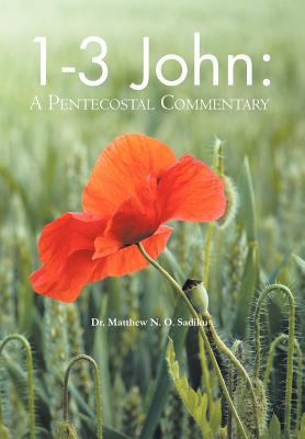 1-3 John: A Pentecostal Commentary 1477149848 Book Cover