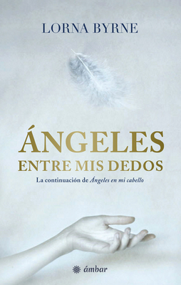 Ángeles Entre MIS Dedos [Spanish] 6075274642 Book Cover