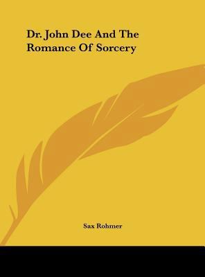 Dr. John Dee and the Romance of Sorcery 1161539506 Book Cover