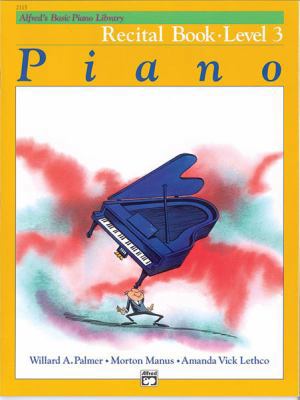 Alfred's Basic Piano Library Recital Book, Bk 3... 0739008560 Book Cover