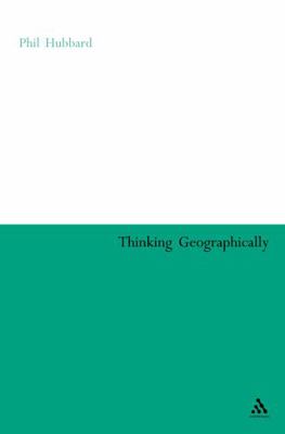 Thinking Geographically: Space, Theory and Cont... 0826477712 Book Cover