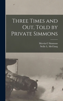 Three Times and out, Told by Private Simmons 1018738827 Book Cover