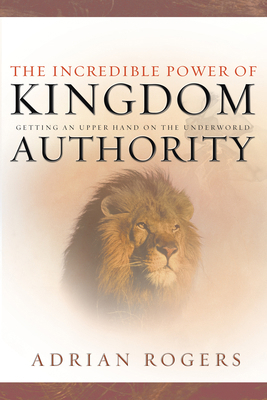 The Incredible Power of Kingdom Authority: Gett... 1087783429 Book Cover