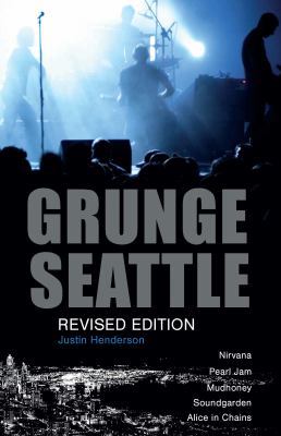 Grunge: Seattle 1938901541 Book Cover