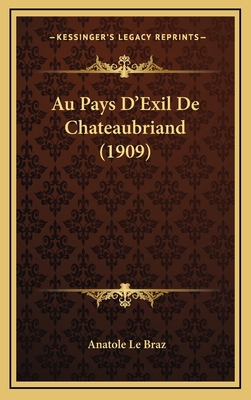 Au Pays D'Exil De Chateaubriand (1909) [French] 1167845501 Book Cover