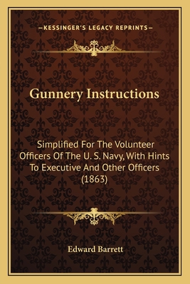 Gunnery Instructions: Simplified For The Volunt... 116466302X Book Cover