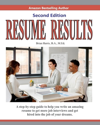 Resume Results - Second Edition: A step-by-step... 1660561132 Book Cover