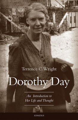 Dorothy Day: An Introduction to Her Life and Th... 1621641570 Book Cover