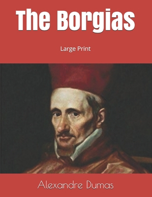 The Borgias: Large Print 1695106091 Book Cover
