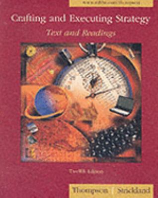 Crafting & Executing Strategy: Text & Readings 0072319801 Book Cover