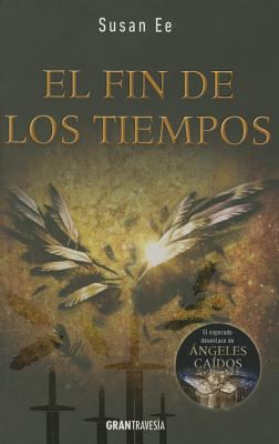 El Fin de Los Tiempos [Spanish] 6077357383 Book Cover