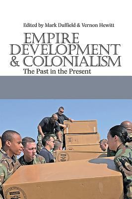 Empire, Development & Colonialism: The Past in ... 1847010113 Book Cover