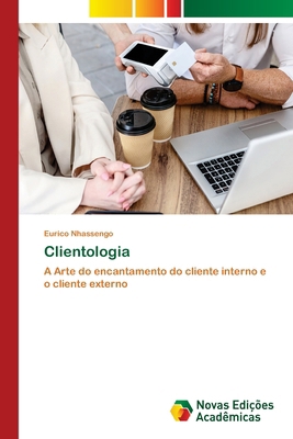 Clientologia [Portuguese] 6209543219 Book Cover