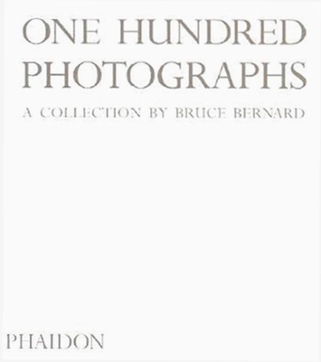 One Hundred Photographs: A Collection by Bruce ... 0714842788 Book Cover