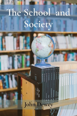 The School and Society 1958437182 Book Cover