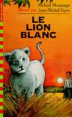 LE LION BLANC [French] 2070509591 Book Cover
