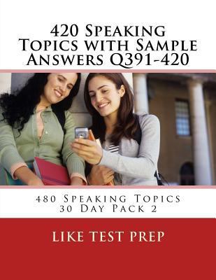420 Speaking Topics with Sample Answers Q391-42... 1501051636 Book Cover