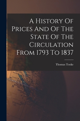 A History Of Prices And Of The State Of The Cir... 1018626972 Book Cover