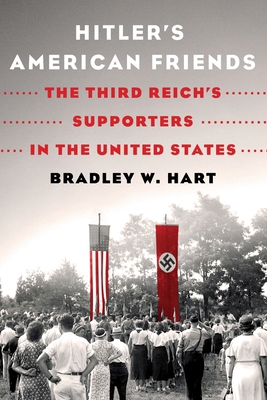 Hitler's American Friends: The Third Reich's Su... 1250871883 Book Cover