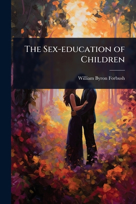 The Sex-education of Children 1024094170 Book Cover