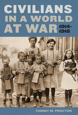 Civilians in a World at War, 1914-1918 081476715X Book Cover