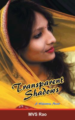 Transparent Shadows: A Novel in Three Hilarious... 1482819872 Book Cover