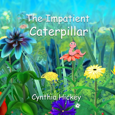 The Impatient Caterpillar 1959788558 Book Cover