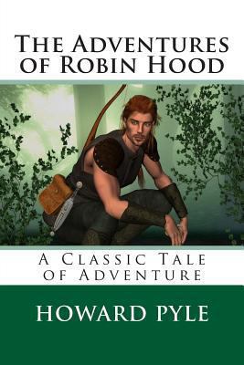 The Adventures of Robin Hood 1494884933 Book Cover