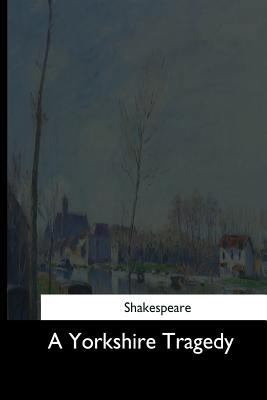 A Yorkshire Tragedy 1544286686 Book Cover