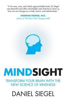 Mindsight: Transform Your Brain with the New Sc... 1851687939 Book Cover