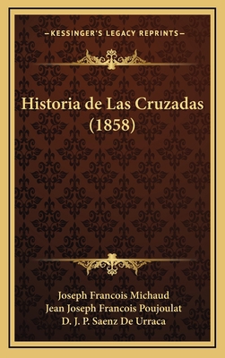 Historia de Las Cruzadas (1858) [Spanish] 1167889789 Book Cover