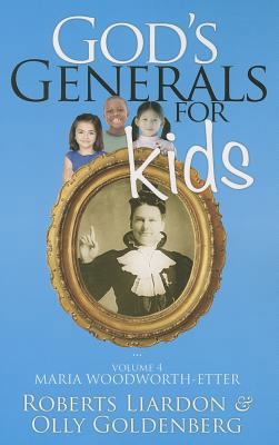 God's Generals for Kids, Volume 4: Maria Woodwo... 1610361229 Book Cover