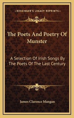 The Poets And Poetry Of Munster: A Selection Of... 1163511471 Book Cover