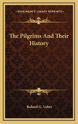 The Pilgrims And Their History 1163671398 Book Cover