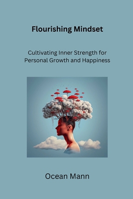 Flourishing Mindset: Cultivating Inner Strength...            Book Cover