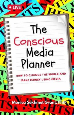 Paperback Conscious Media Planner : How to Change the World and Make Money Using Media Book