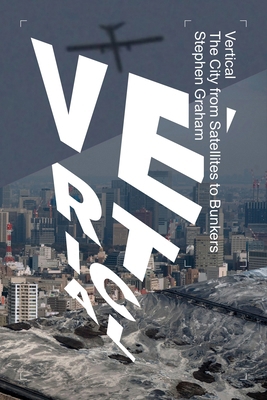 Vertical: The City from Satellites to Bunkers 1781687935 Book Cover